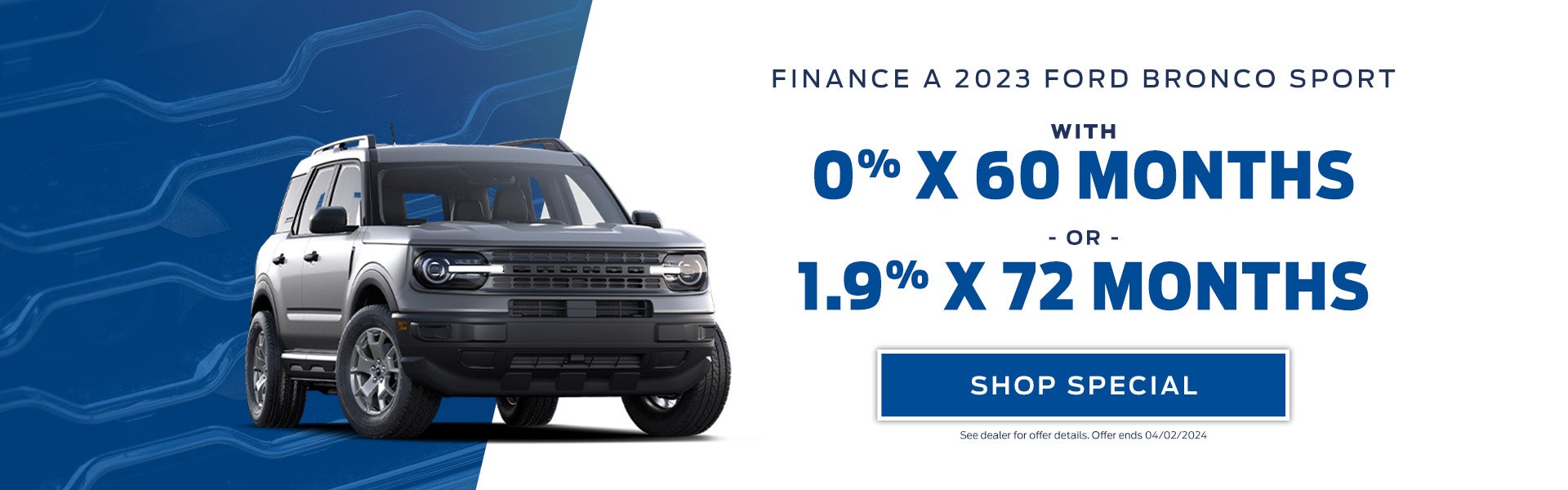 Finance a 2023 Ford Bronco Sport with 0% X 60 Months OR 1.9%